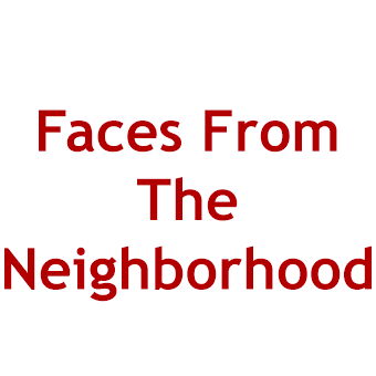 Faces From the Neighborhood